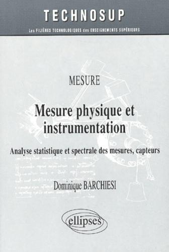 Emprunter Mesure physique et instrumentation. Analyse statistique et spectrale des mesures, capteurs livre