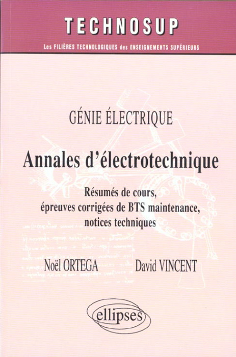 Emprunter Annales d'électrotechnique. Résumés de cours, épreuves corrigées de BTS maintenance, notices techniq livre