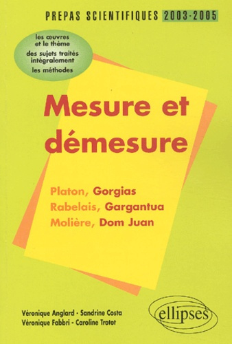 Emprunter Mesure et démesure : Platon-Rabelais-Molière. L'épreuve de français prépas scientifiques 2003-2005, livre