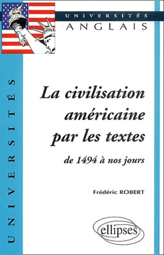 Emprunter La civilisation américaine par les textes de 1494 à nos jours livre