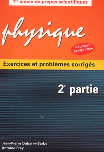 Emprunter Physique exercices et problèmes corrigés. 2ème partie livre