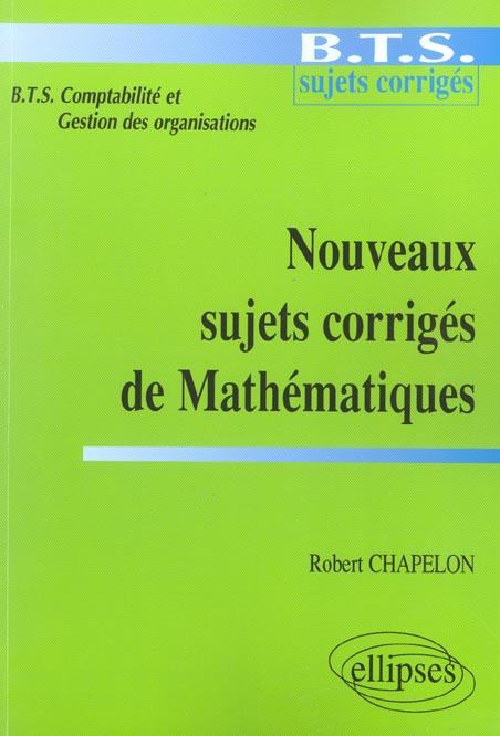 Emprunter Nouveaux sujets corrigés de Mathématiques . BTS Comptabilité et Gestion des organisations livre