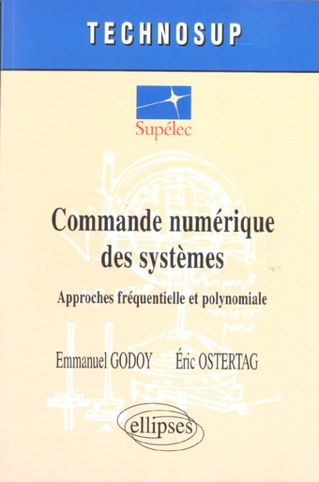 Emprunter Commande numérique des systèmes. Approches fréquentielle et polynomiale livre