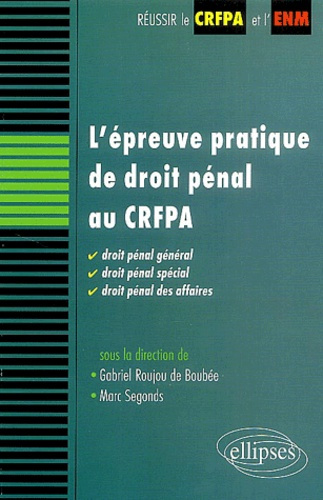 Emprunter L'épreuve pratique de droit pénal au CRFPA. Droit pénal général, droit pénal spécial, droit pénal, d livre