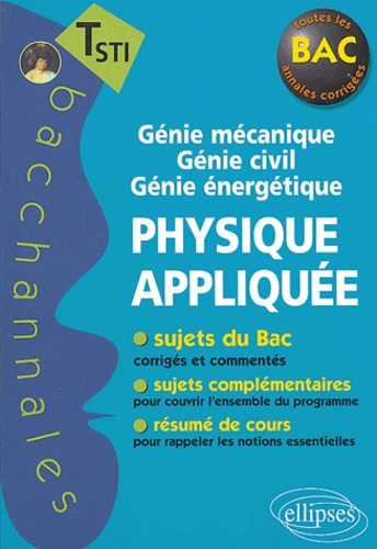 Emprunter Physique appliquée Tle STI. Génie mécanique, Génie civil, Génie énergétique livre
