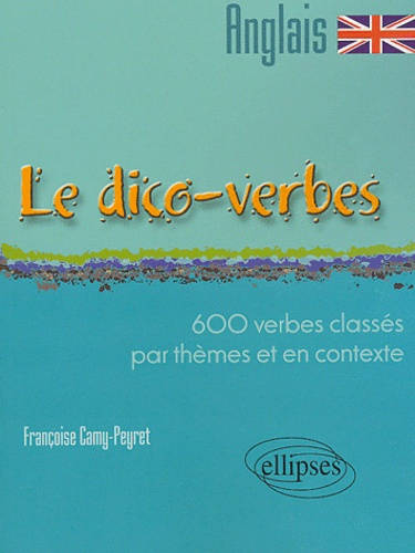 Emprunter Le dico-verbes anglais. 600 verbes classés par thèmes et en contexte livre