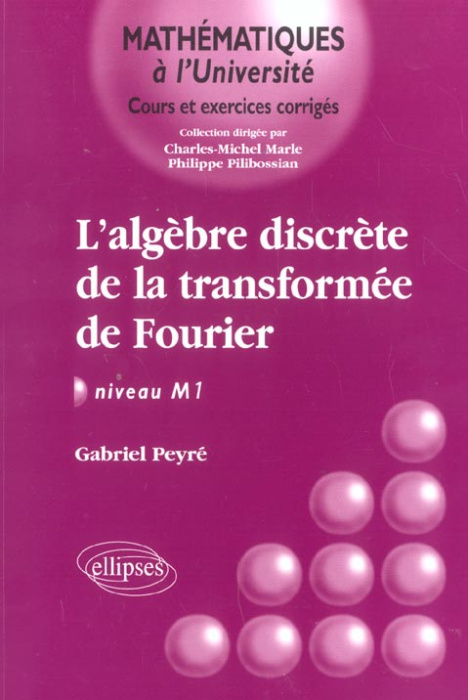 Emprunter L'Algèbre discrète de la transformée de Fourier. Niveau M1 livre