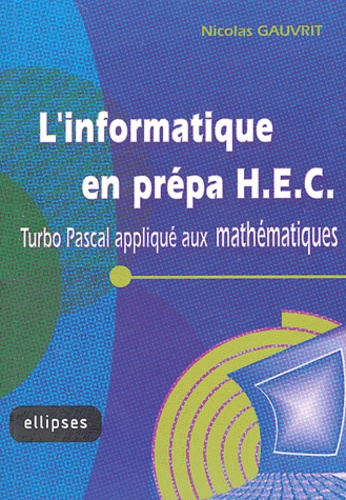 Emprunter L'informatique en prépa HEC. Turbo Pascal appliqué aux mathématiques livre