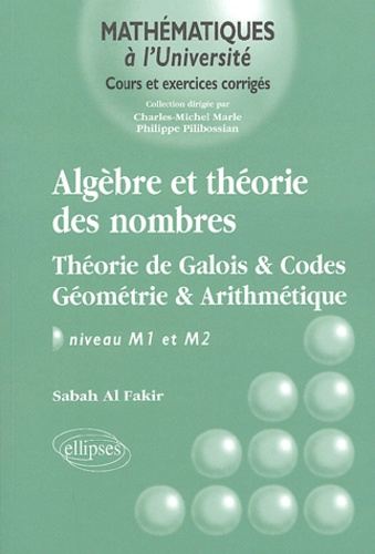 Emprunter Algèbre et théorie des nombres. Théorie de Galois & Codes Géométrie & Arithmétique livre