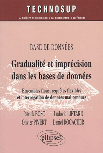 Emprunter Gradualité et imprécision dans les bases de données. Ensembles flous, requêtes flexibles et interrog livre