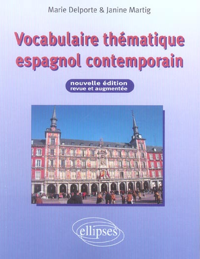 Emprunter Vocabulaire thématique espagnol contemporain. Edition revue et augmentée livre
