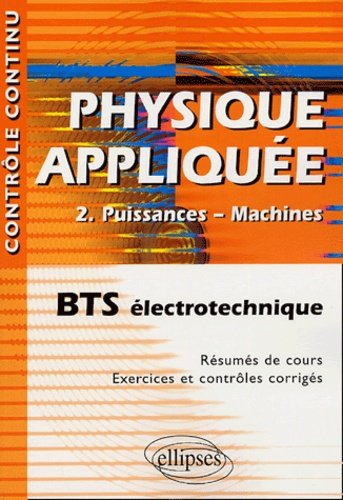 Emprunter Physique appliquée BTS électrotechnique. Volume 2, Puissances - Machines livre