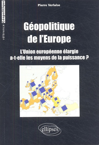 Emprunter Géopolitique de l'Europe. L'Union européenne élargie a-t-elle les moyens de la puissance ? livre