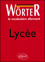 Emprunter Le vocabulaire allemand, lycée, Wörter livre
