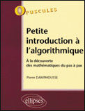 Emprunter Petite introduction à l'algorithmique. A la découverte des mathématiques pas à pas livre