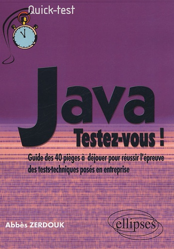 Emprunter Java : Testez-vous ! Guide des 40 pièges à déjouer pour réussir l'épreuve des tests-techniques posés livre