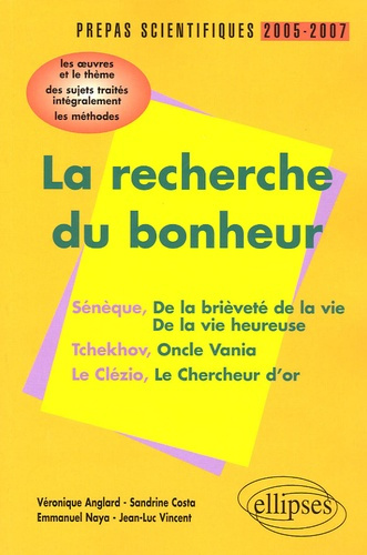 Emprunter La recherche du bonheur Sénèque-Tchekov-Le Clézio Prépas scientifiques 2005-2007. L'épreuve de franç livre