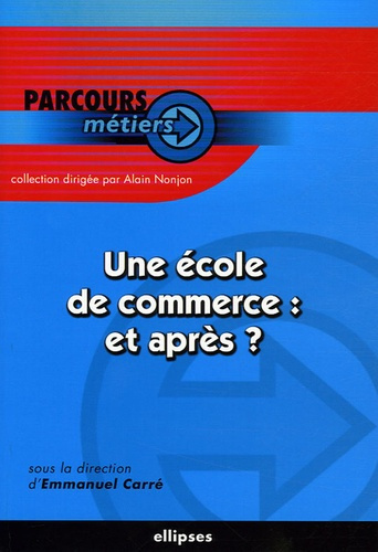 Emprunter Une école de commerce : et après ? livre