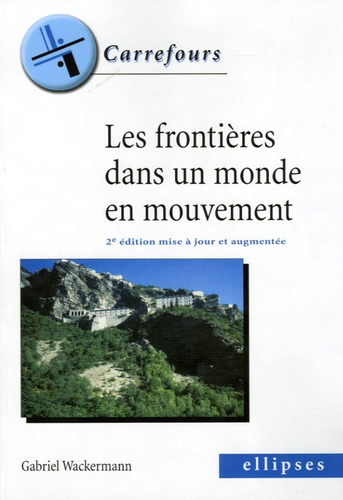 Emprunter Les frontières dans un monde en mouvement. 2e édition revue et augmentée livre