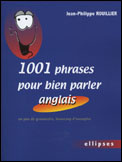 Emprunter 1001 Phrases pour bien parler anglais. Un peu de grammaire, beaucoup d'exemples livre