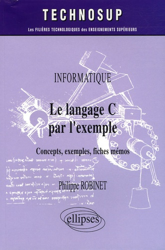 Emprunter Le langage C par l'exemple . Concepts, exemples, fiches mémos livre