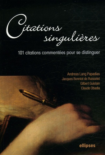 Emprunter Citations singulières. 100 Citations commentées pour se distinguer livre