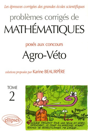 Emprunter Problèmes corrigés de mathématiques posés au concours Agro-Véto. Tome 2 livre