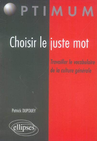 Emprunter Choisir le juste mot. Travailler le vocabulaire de la culture générale livre
