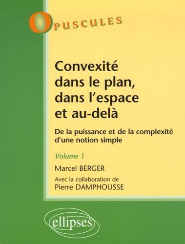 Emprunter Convexité dans le plan, dans l'espace et au delà. De la puissance et de la complexité d'une notion s livre
