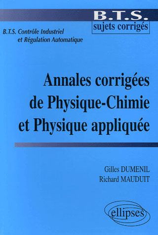 Emprunter Annales corrigées de Physique-Chimie et Physique appliquée BTS Contrôle Industriel et Régulation Aut livre