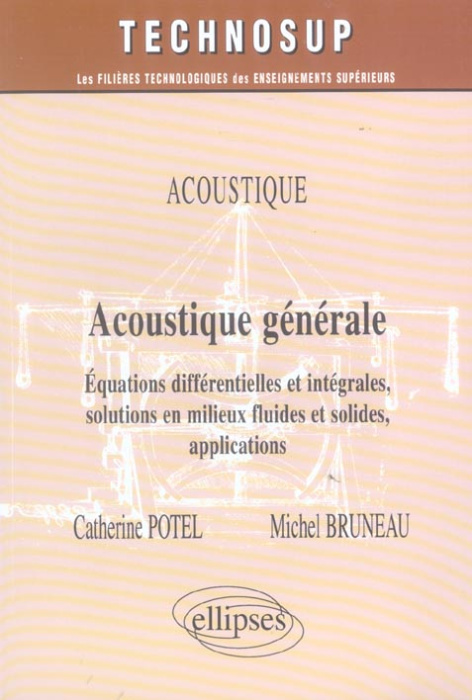 Emprunter Acoustique générale. Equations différentielles et intégrales, solutions en milieux fluides et solide livre