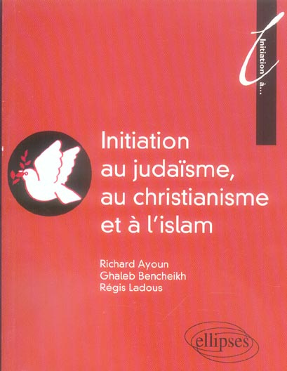 Emprunter Initiation au Judaïsme, au christianisme et à l'islam livre