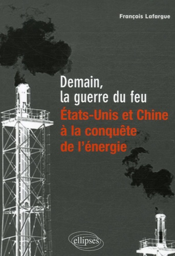 Emprunter Demain, la guerre du feu. Etats-Unis et Chine, à la conquête de l'énergie livre