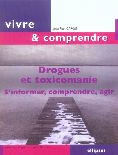 Emprunter Drogues et toxicomanie. S'informer, comprendre, agir livre
