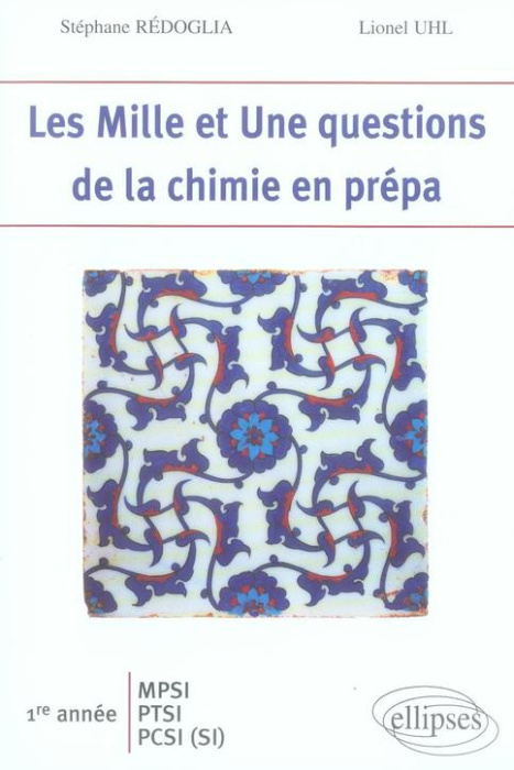 Emprunter Les Mille et Une questions de la chimie en prépa 1e année MPSI-PTSI-PCSI (SI) livre