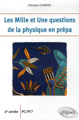 Emprunter Les Mille et Une questions de la physique en prépa 2e année PC/PC* livre