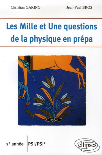 Emprunter Les Mille et Une questions de la physique en prépa 2e année PSI/PSI* livre