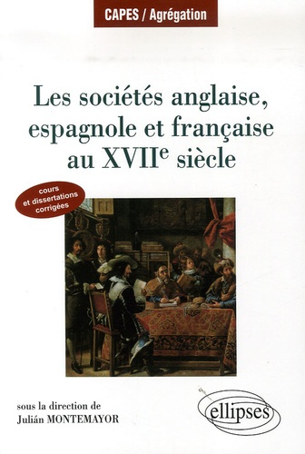 Emprunter Les sociétés anglaise, espagnole et française au XVIIe siècle. Cours et dissertations corrigées livre