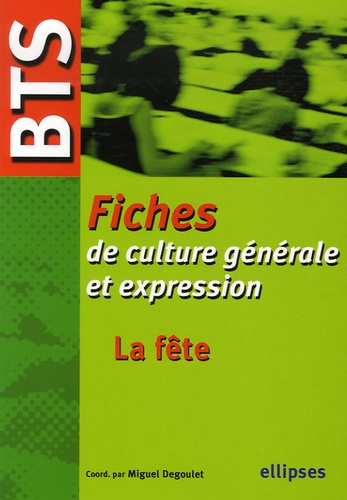 Emprunter La fête. Fiches BTS de culture générale et expression livre