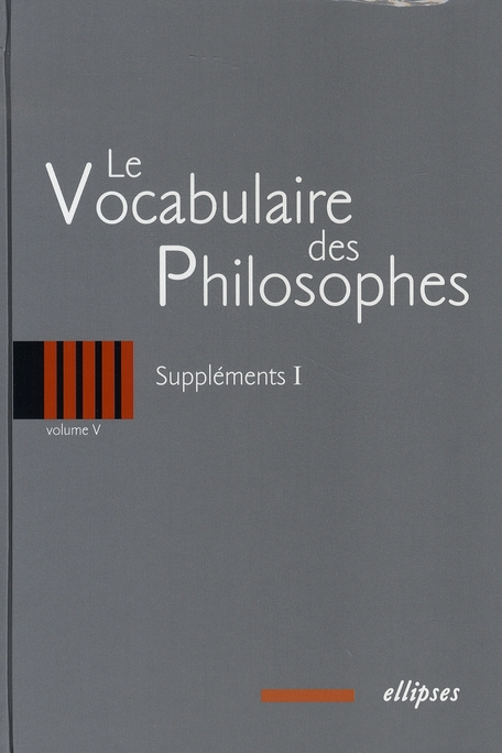 Emprunter Le vocabulaire des philosophes. Volume 5, Suppléments 1 livre