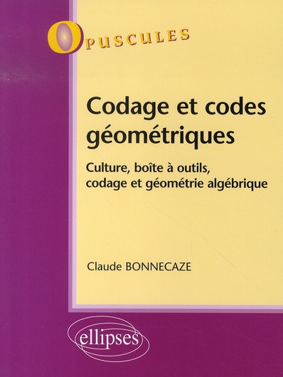 Emprunter Codage et codes géométriques. Culture, Boîte à outils, Codage et géométrie algébrique livre