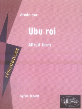 Emprunter Etude sur Alfred Jarry. Ubu roi livre