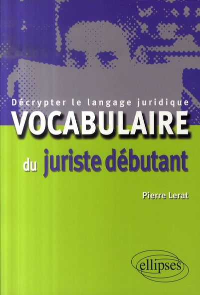 Emprunter Vocabulaire du juriste débutant. Décrypter le langage juridique livre