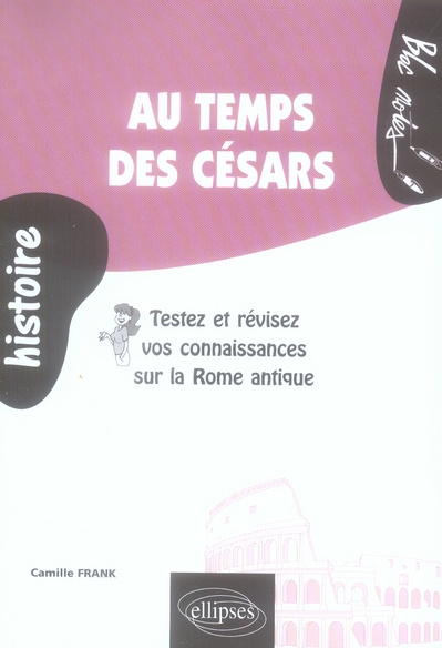 Emprunter Au temps des Césars. Testez et révisez vos connaissances sur la Rome antique livre