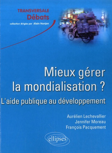 Emprunter Mieux gérer la mondialisation? L'aide publique au développement livre