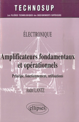 Emprunter Electronique: Amplificateurs fondamentaux et opérationels. Principe, fonctionnement, utilisations livre