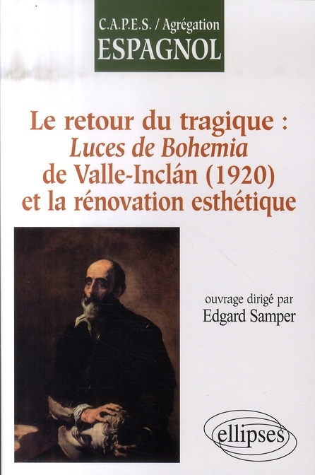 Emprunter Le retour du tragique : Luces de Bohemia de Valle-Inclan (1920) et la rénovation esthétique livre