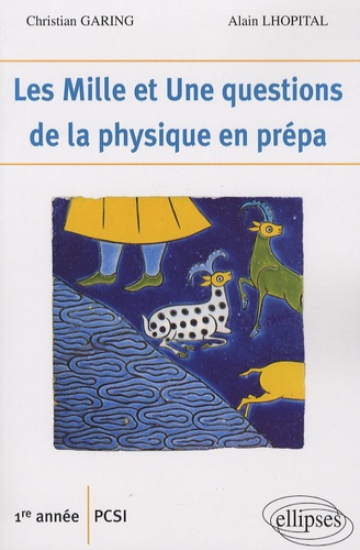Emprunter Les Mille et Une questions de la physique en prépa 1re année PCSI livre