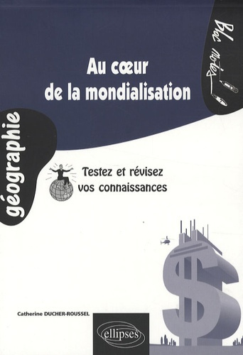 Emprunter Au coeur de la mondialisation. Testez et révisez vos connaissances livre