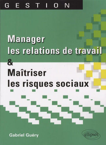 Emprunter Manager les relations de travail et maîtriser les risques sociaux livre
